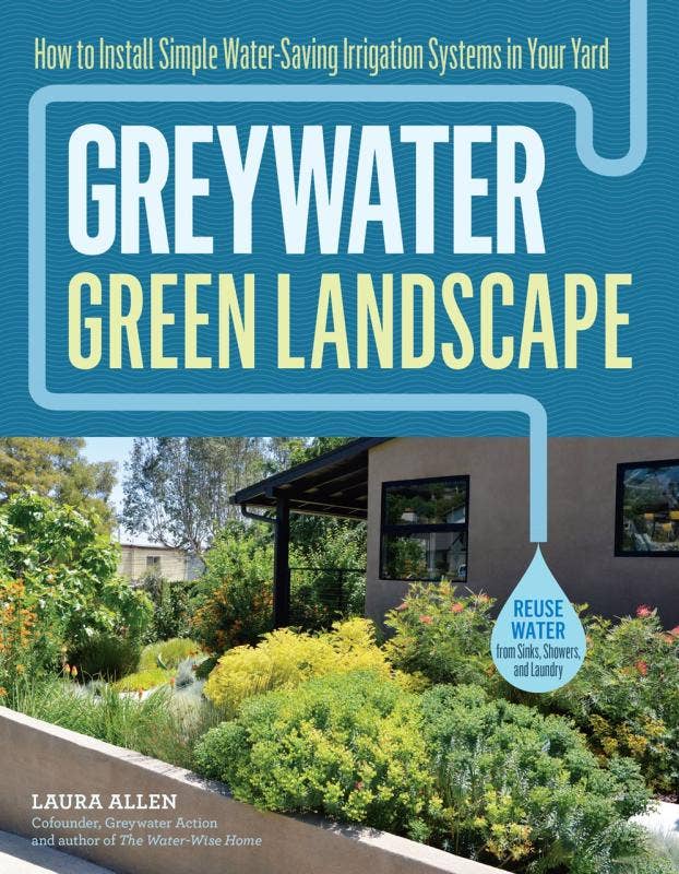 Greywater, Green Landscape: Water-Saving Irrigation