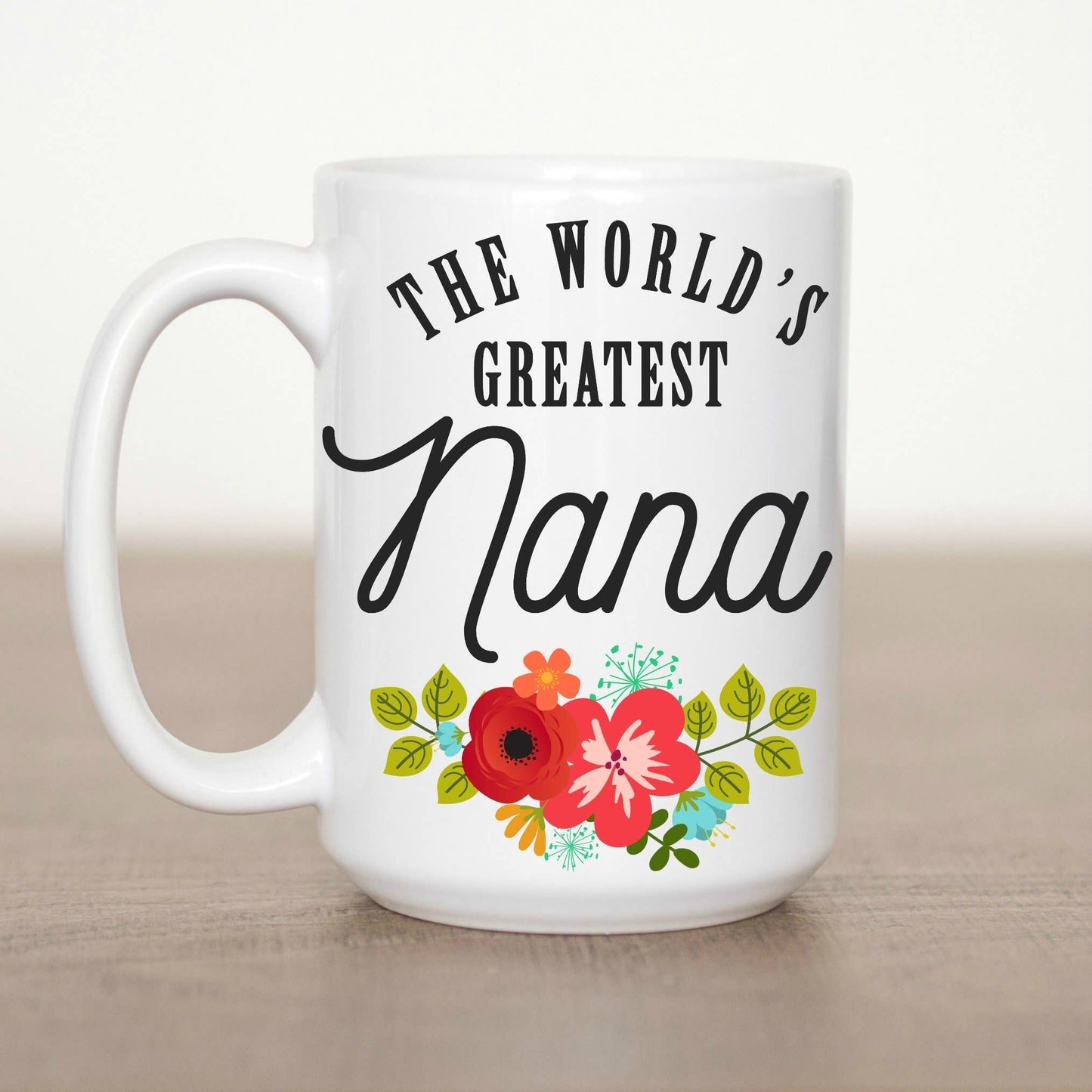 Love You a Latte Shop - The World's Greatest Nana 15 oz Mug