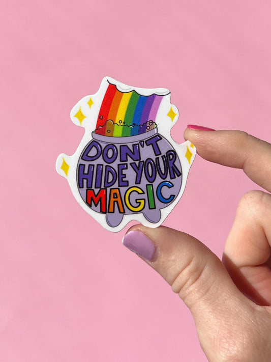 Uplifter Sticker - Don't hide your magic sticker