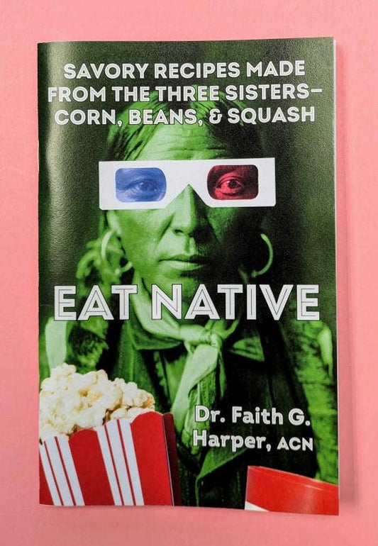 Microcosm Publishing & Distribution - Eat Native: Savory Recipes Made with the Three Sisters Zine