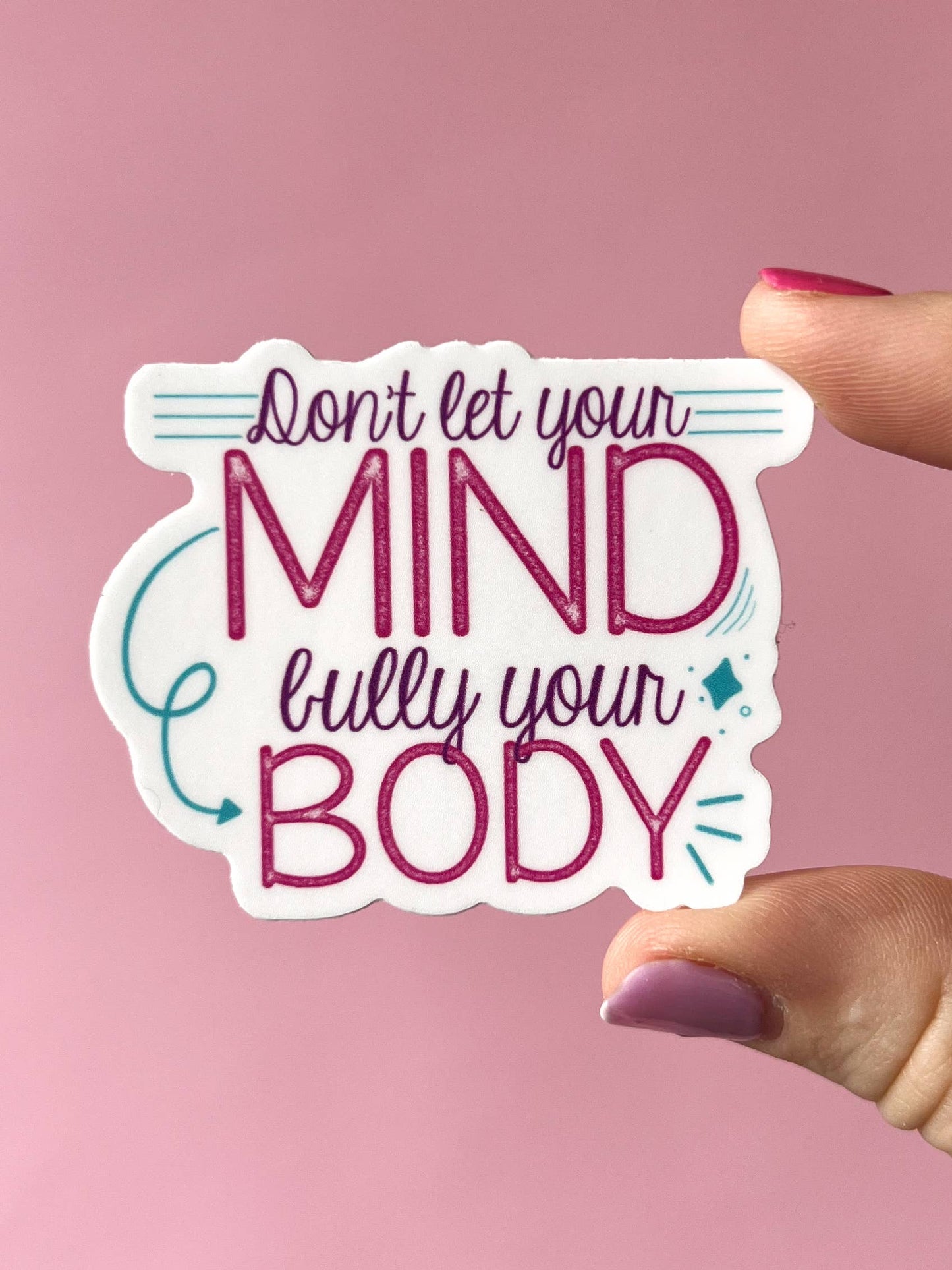 Uplifter Sticker - Don’t let your mind bully your body sticker
