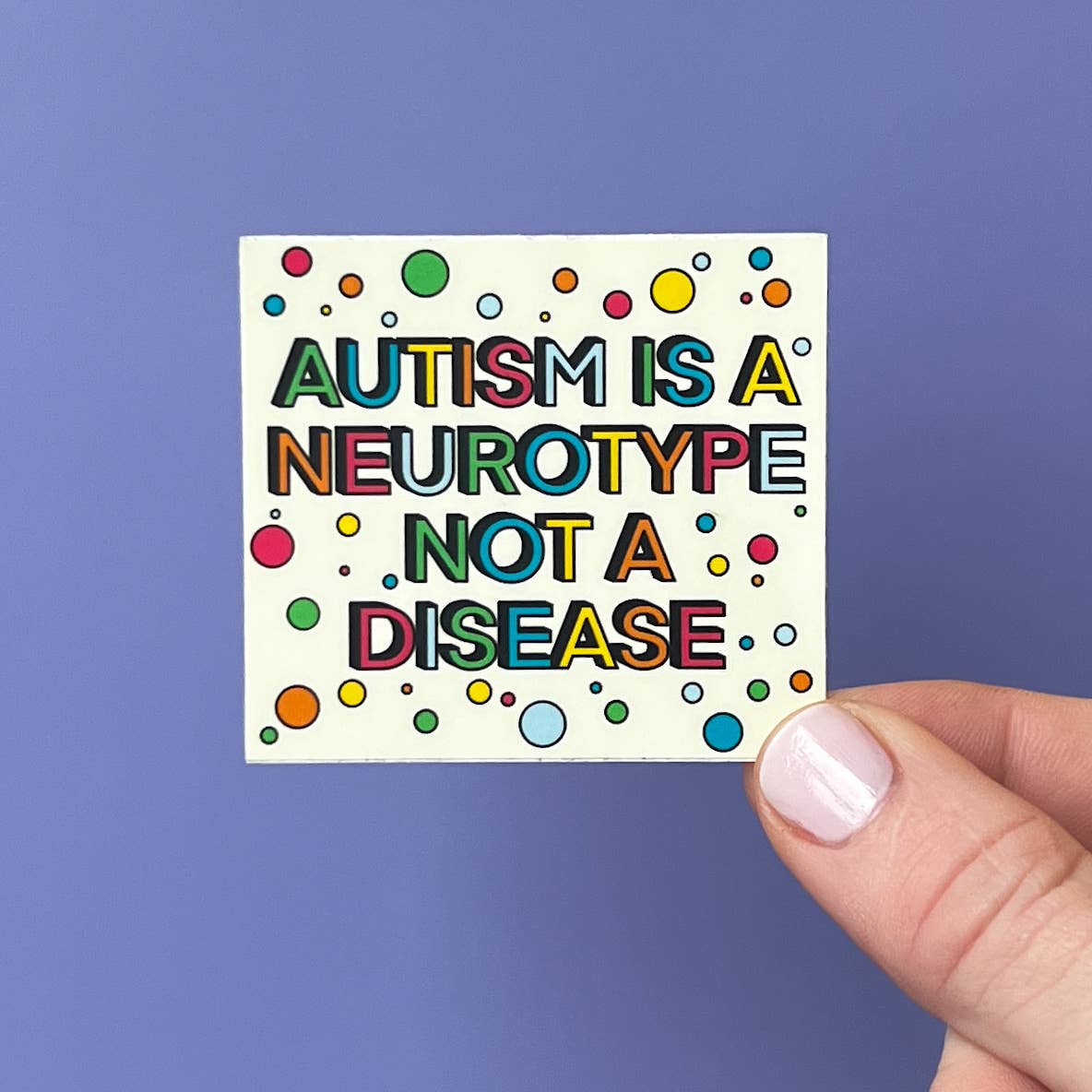 Uplifter Sticker - Autism is a neurotype, not a disease sticker