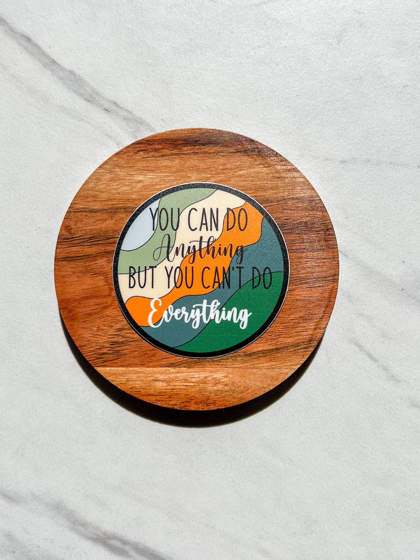 Uplifter Sticker - You can do anything but you can't do everything sticker