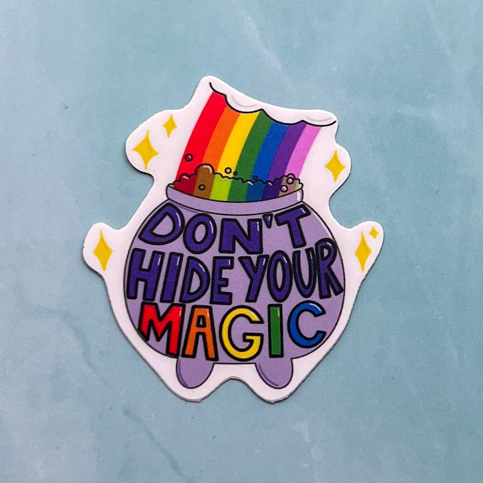 Uplifter Sticker - Don't hide your magic sticker