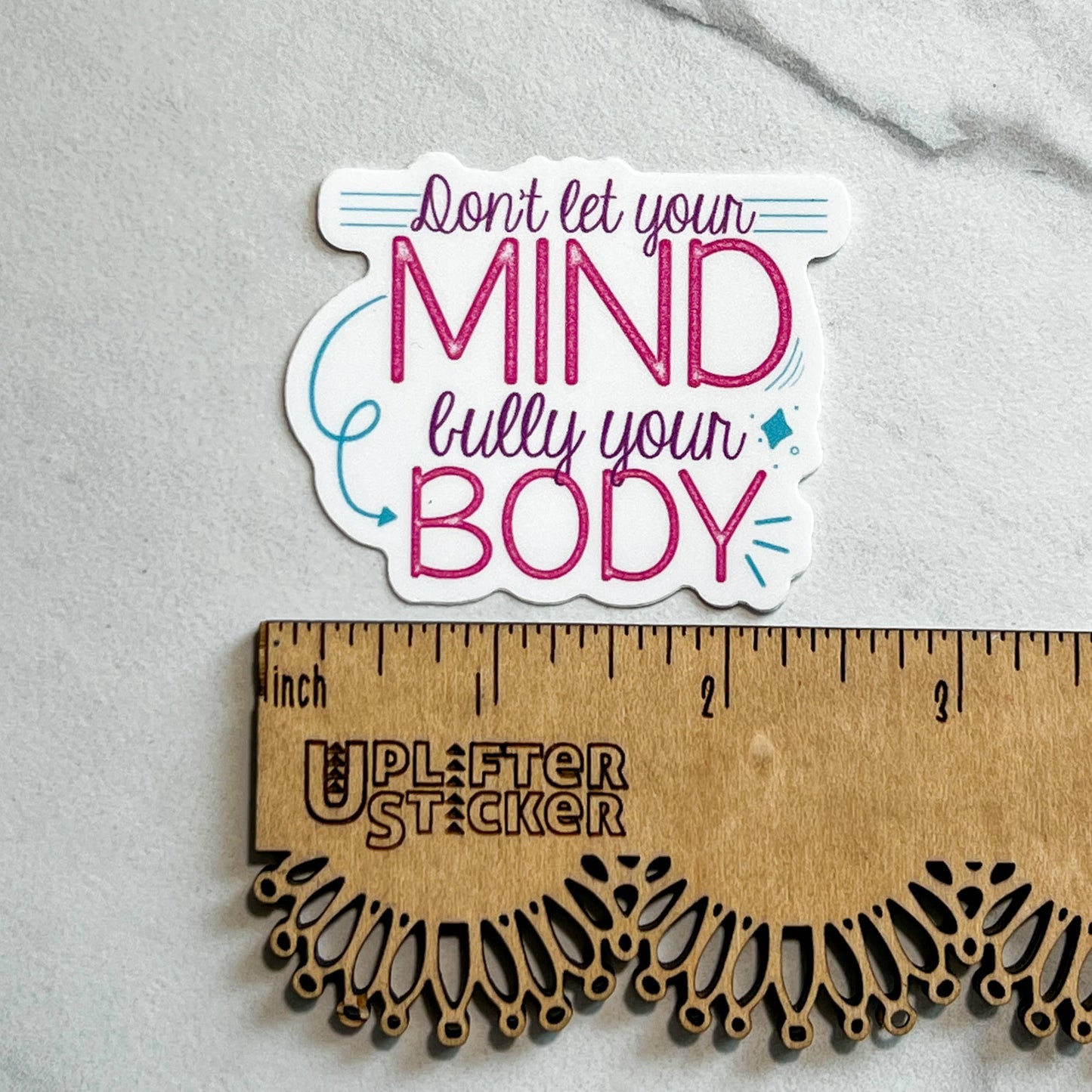 Uplifter Sticker - Don’t let your mind bully your body sticker