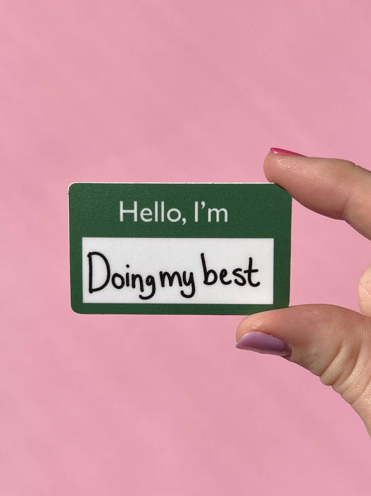 Uplifter Sticker - Doing my best sticker