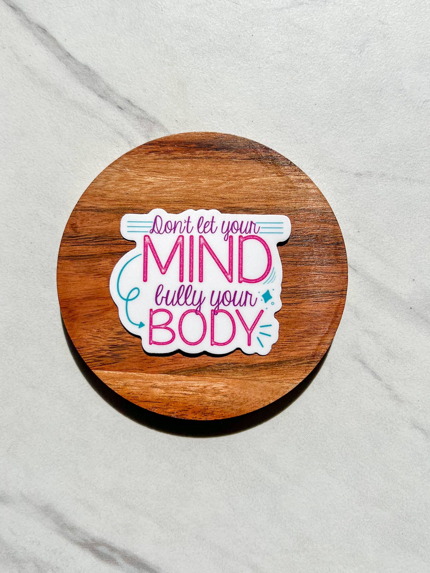 Uplifter Sticker - Don’t let your mind bully your body sticker