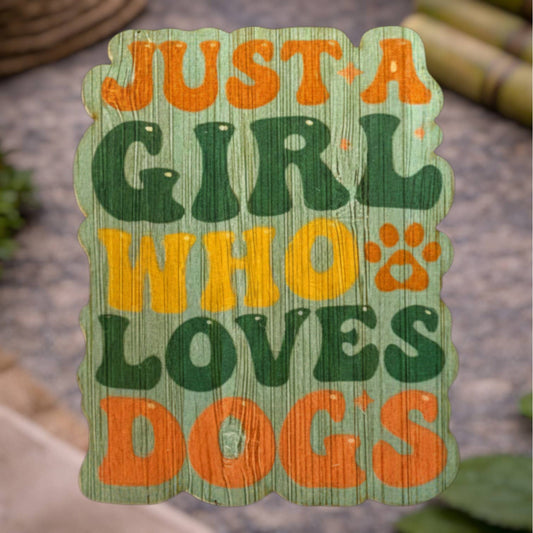 Bamboo Wood Stickers - Just A Girl...Dogs