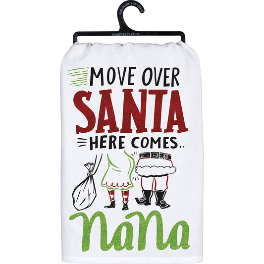 Move Over Santa Here Comes Nana Kitchen Towel