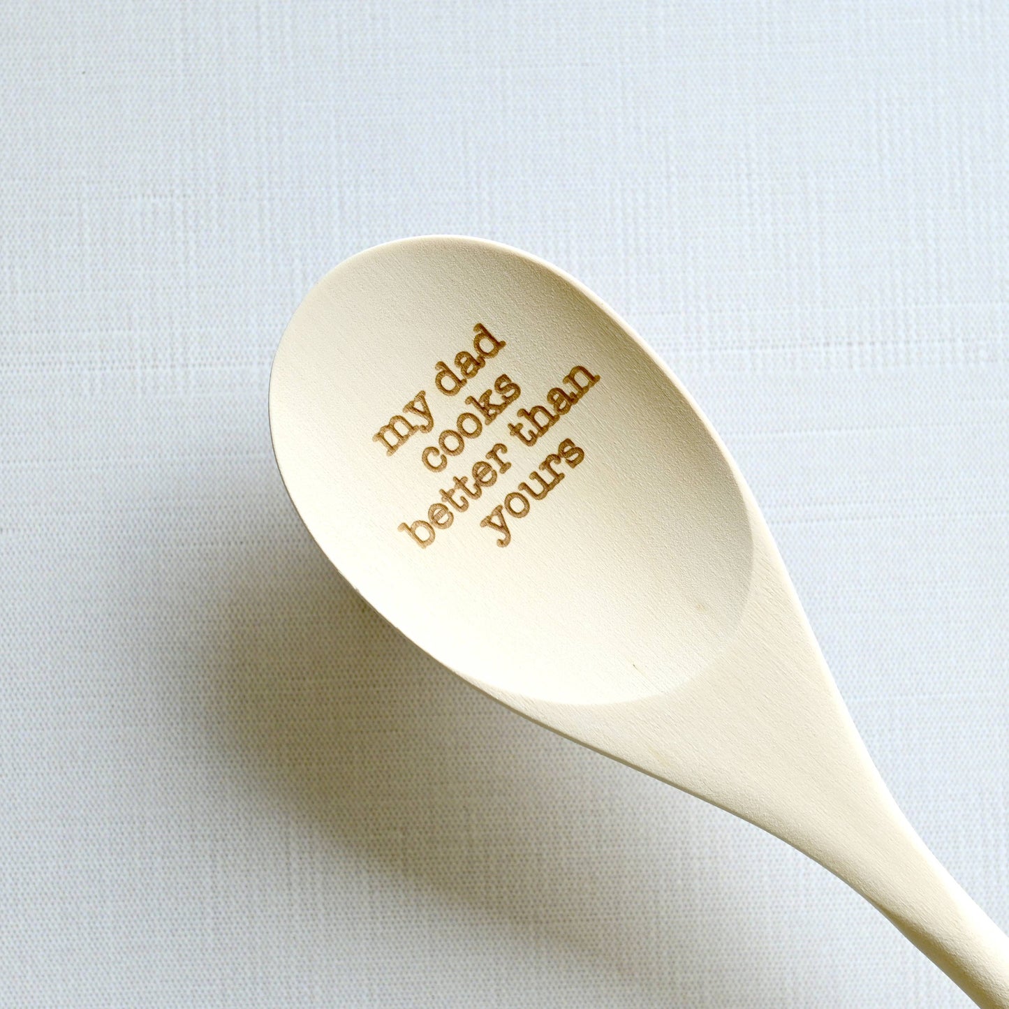 My Dad Cooks Better Than Yours Engraved Spoons