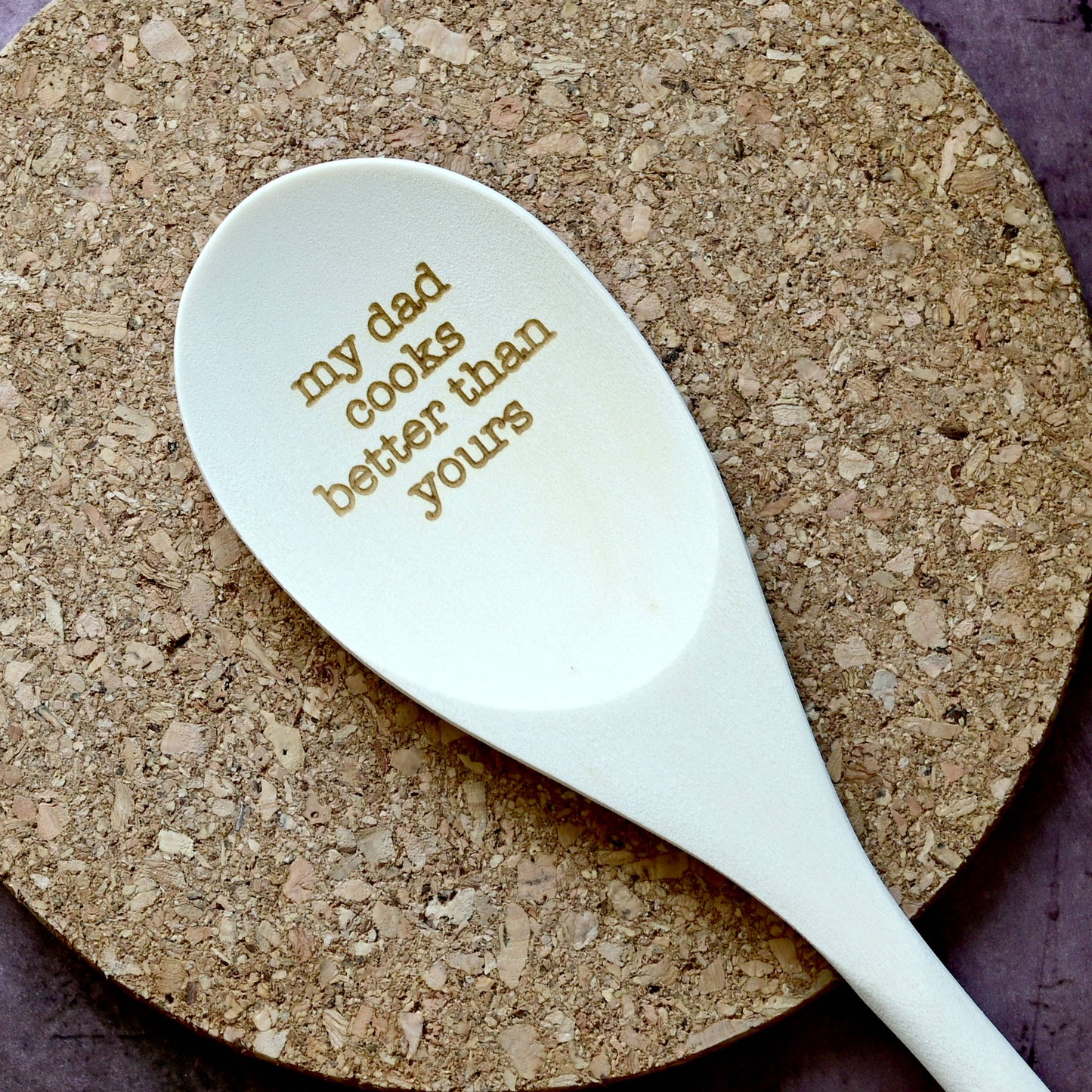 My Dad Cooks Better Than Yours Engraved Spoons